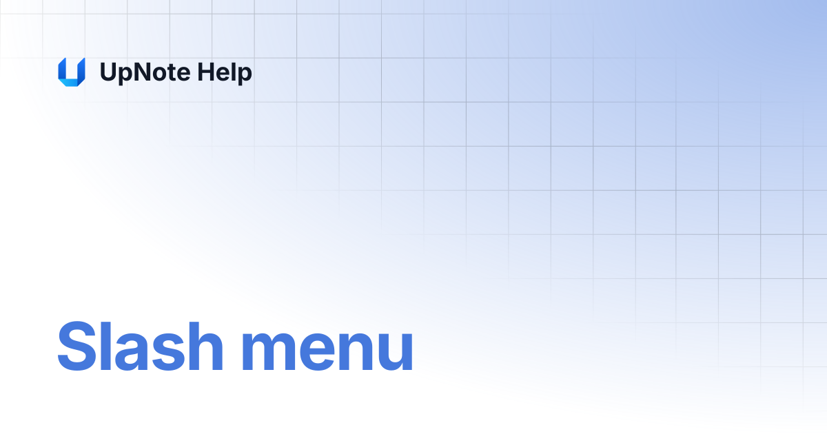 Slash menu | UpNote Help
