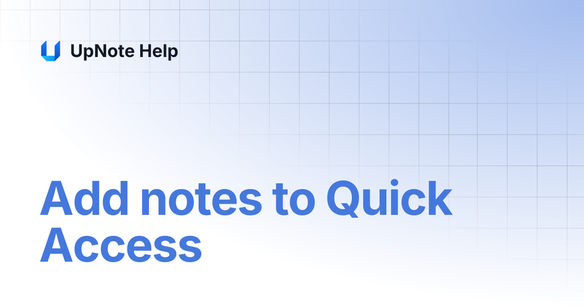 Add notes to Quick Access | UpNote Help